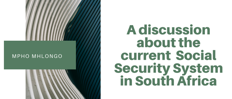 Are we Transforming: A discussion about the current Social Security System in South Africa